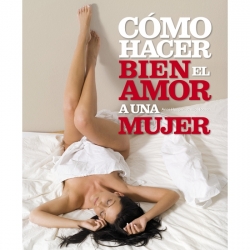 COMO HACER BIEN EL AMOR A UN MUJER