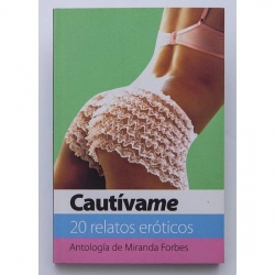 CAUTIVAME, 20 RELATOS EROTICOS