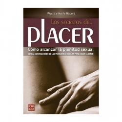 LOS SECRETOS DEL PLACER: CÓMO ALCANZAR LA PLENITUD SEXUAL