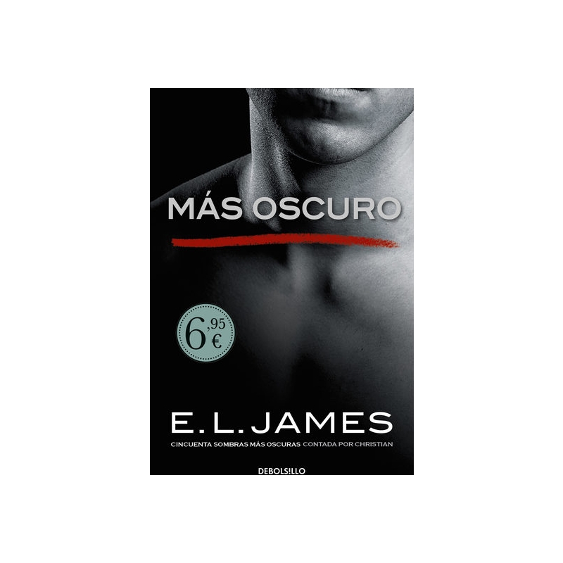 MÁS OSCURO (CINCUENTA SOMBRAS CONTADA POR CHRISTIAN GREY 2)