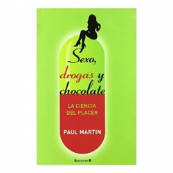 SEXO, DROGAS Y CHOCOLATE: LA CIENCIA DEL PLACER